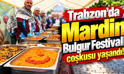 Mardin'de hamsi Trabzon'da bulgur! Kardeşlik sofrası kuruldu