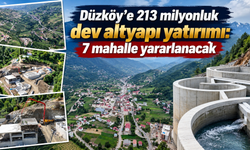 Düzköy’ün geleceğine 213 milyon TL’lik yatırım