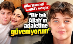 Atlas Çağlayan’ın annesinden çarpıcı sözler