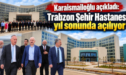 Trabzon’un sağlık üssünde sona gelindi