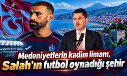 Trabzon’un yeni tarifi:Tarih,mertlik,kardeşlik ve Salah
