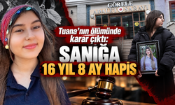 Türkiye’nin konuştuğu Tuana davasında karar çıktı