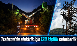 Trabzon’da zorlu hava koşullarında enerji mücadelesi