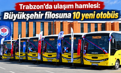 Trabzon’da ulaşım filosuna takviye: 10 yeni otobüs geliyor