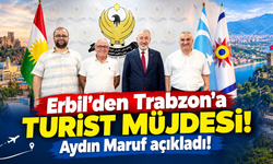 Erbil ile Trabzon arasında ticaret ve turizm atağı!