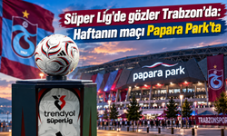 Futbolun kalbi Trabzon’da atacak: Dev maç cumartesi