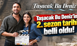 Taşacak Bu Deniz geri dönüyor! İşte yeni sezon tarihi