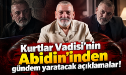 Kurtlar Vadisi'nin Abidin'i yıllar sonra sessizliğini bozdu!