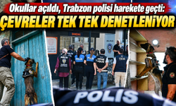 Trabzon’da öğrencilerin güvenliği için kapsamlı denetim