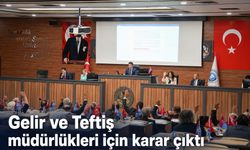 İki yeni müdürlüğün kurulması oy birliğiyle kabul edildi