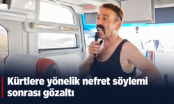 Kürtleri hedef alan kişi gözaltına alındı