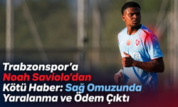 Noah Saviolo'nun Omuzunda Kanama ve Ödem Tespit Edildi