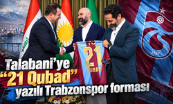 Talabani’ye “21 Qubad” yazılı Trabzonspor forması