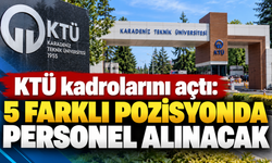 KTÜ’den sözleşmeli personel alımı: Sınav yapılmayacak