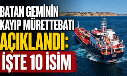 Kayıp 10 denizcinin isimleri açıklandı