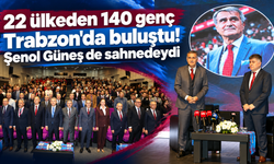 “Türk dünyasının kalbi Trabzon'da attı!