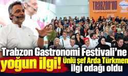 Trabzon Gastronomi Festivali'nde Arda Türkmen rüzgârı
