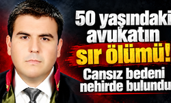Günlerdir aranan avukatın sonu acı bitti!