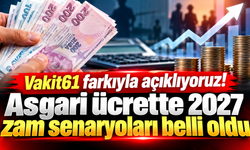2027 asgari ücret ne kadar olacak? İşte zam senaryoları