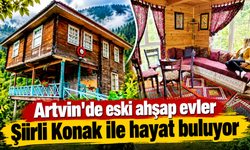 Artvin'de eski evlere yeniden hayat veriyor!