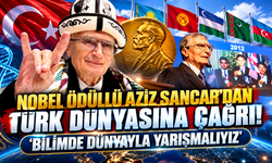 “Nobel ödüllü Aziz Sancar'dan dikkat çeken sözler!