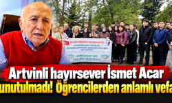 Artvinli İsmet Acar unutulmadı! Öğrencilerden vefa