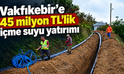 Vakfıkebir’in su altyapısına büyük yatırım