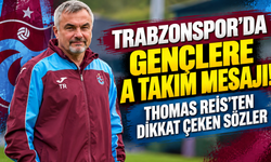 Trabzonspor'da Thomas Reis'ten gençlere A takım mesajı