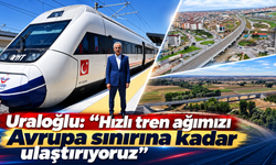 Türkiye’nin hızlı tren ağı Avrupa’ya dayanıyor