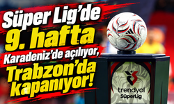Süper Lig’de dev hafta! Açılış Rize, kapanış Trabzon derbisiyle