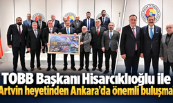 “Hisarcıklıoğlu'ndan Artvin'e yakın ilgi!