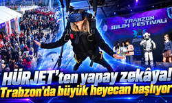 Trabzon'da 3 gün sürecek dev festival!