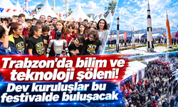 Trabzon 3 gün boyunca bilimin merkezi olacak!