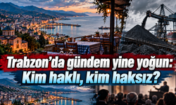 Trabzon’da gerçekler, iddialar ve büyük tartışmalar!