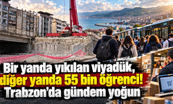 Trabzon'da dikkat çeken gelişmeler!