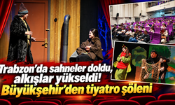 Büyükşehir’in tiyatro etkinlikleri Trabzon’da yoğun ilgi gördü!