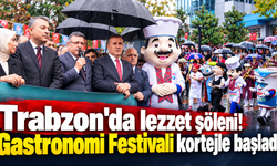 “Trabzon'da lezzet şöleni! Gastronomi Festivali'ne coşkulu başlangıç”
