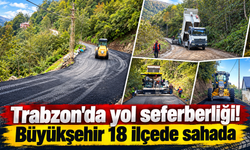 Trabzon Büyükşehir'den 18 ilçeye asfalt ve beton yol atağı!