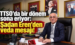 TTSO seçimleri öncesi Şadan Eren’den adaylara son çağrı!