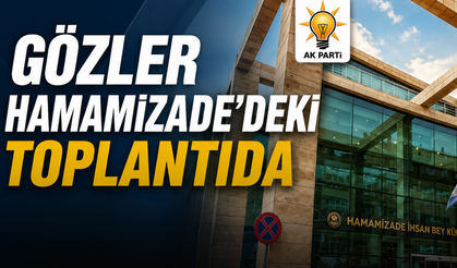 Gözler Hamamizade'deki toplantıda