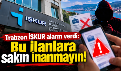 İŞKUR adıyla dolandırıcılık tuzağı! Trabzon’dan uyarı geldi