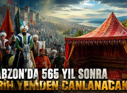 Trabzon’da iki gün sürecek fetih şöleni!