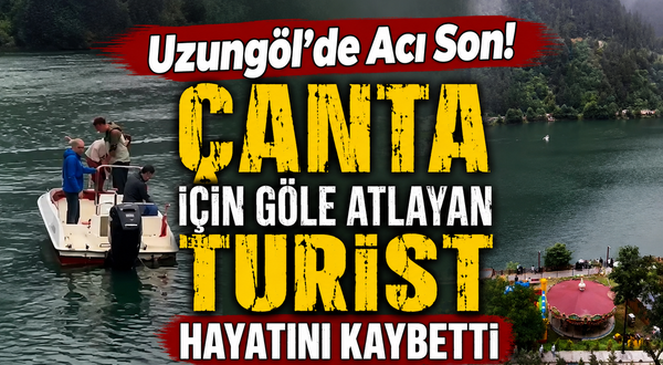 Uzungöl'de korkutan olay acıyla bitti! Akıntıya kapılan turist ölü bulundu