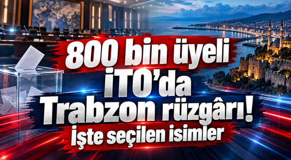 İTO'da Trabzon damgası! 45 ve 46. komitelerde sonuçlar