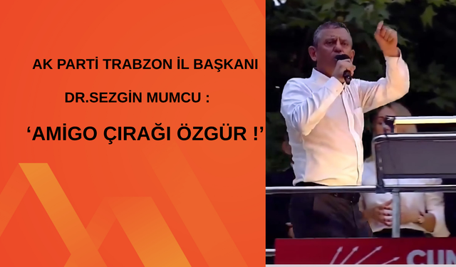 Dr. Sezgin Mumcu'dan Özgür Özel’e Sert Sözler: “Amigo çırağı olur, genel başkan olamaz!”