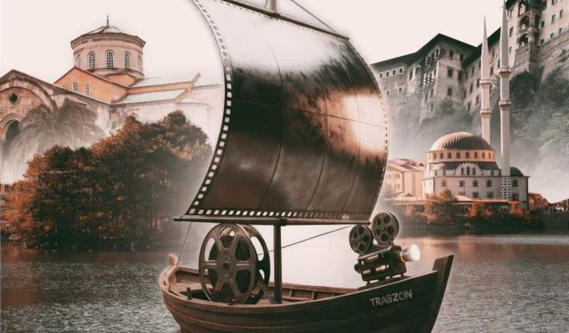 Sinemanın kalbi Trabzon'da atacak
