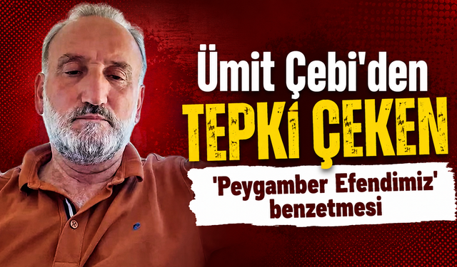 Ümit Çebi: "Sanki Peygamber Efendimiz gelecekmiş gibi hazırlık yapılıyor"