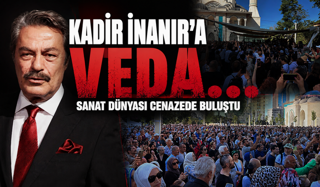 Yeşilçam efsanesi Kadir İnanır son yolculuğuna uğurlandı