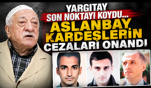 Bir aileden üç darbe sanığı:Yargıtay cezaları onadı