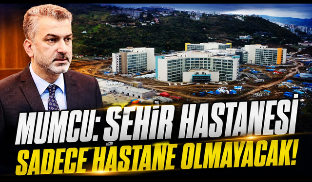 Trabzon'da sağlık üssü kuruluyor